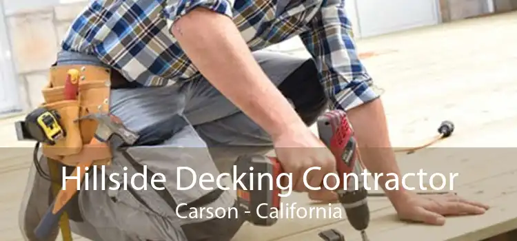 Hillside Decking Contractor Carson - California