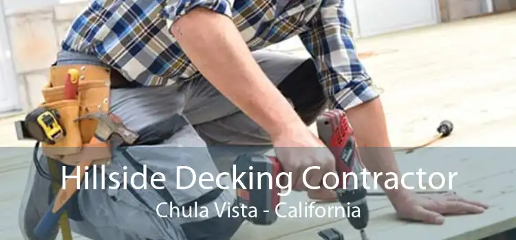 Hillside Decking Contractor Chula Vista - California