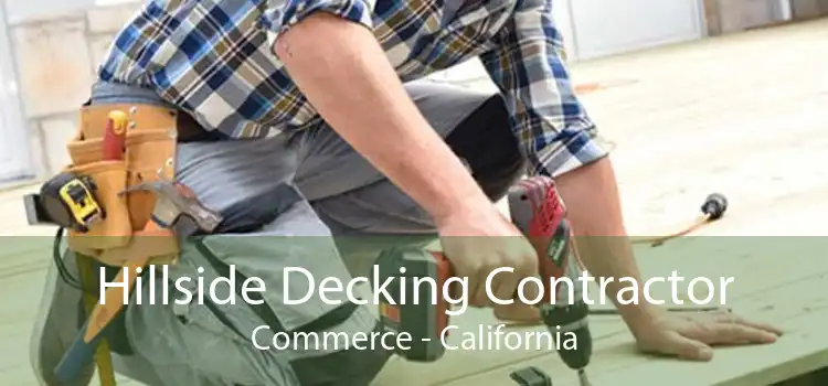 Hillside Decking Contractor Commerce - California