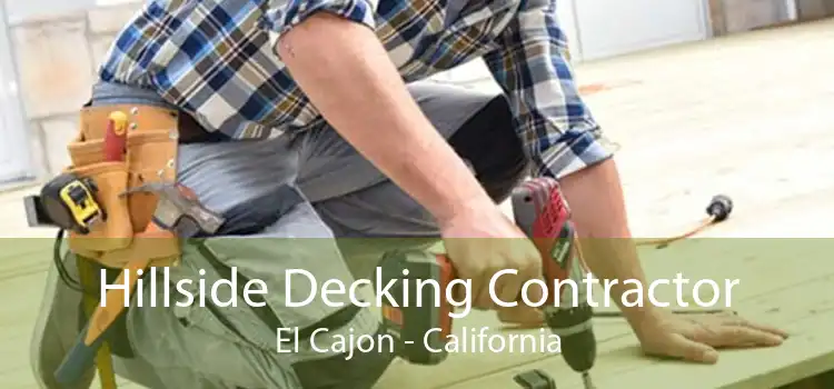 Hillside Decking Contractor El Cajon - California