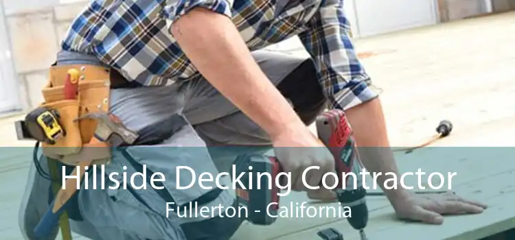 Hillside Decking Contractor Fullerton - California