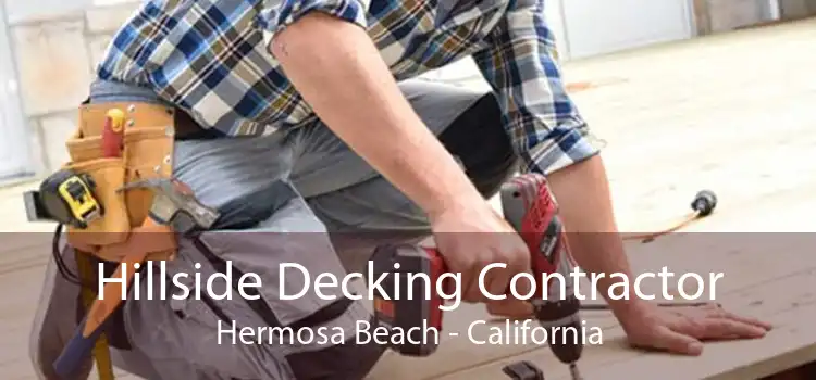 Hillside Decking Contractor Hermosa Beach - California