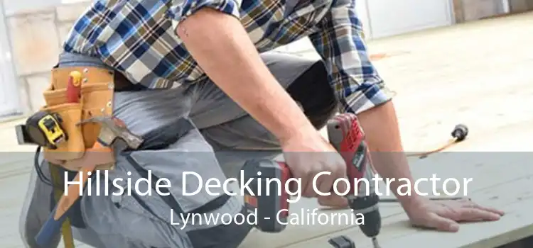 Hillside Decking Contractor Lynwood - California