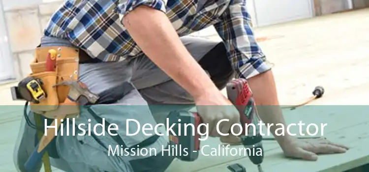 Hillside Decking Contractor Mission Hills - California