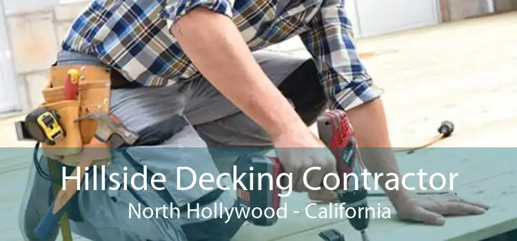 Hillside Decking Contractor North Hollywood - California