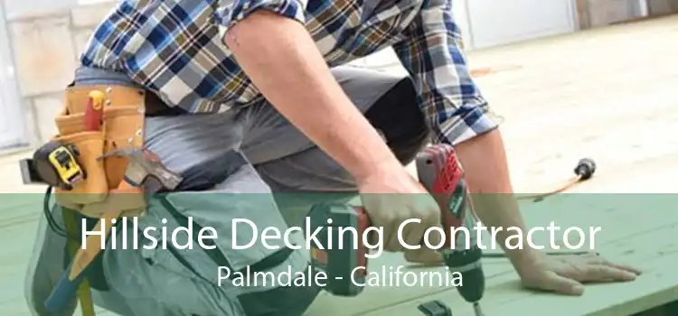 Hillside Decking Contractor Palmdale - California