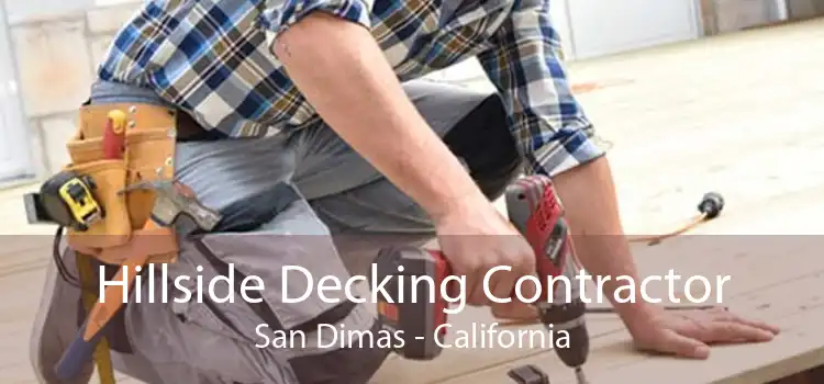 Hillside Decking Contractor San Dimas - California