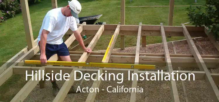 Hillside Decking Installation Acton - California