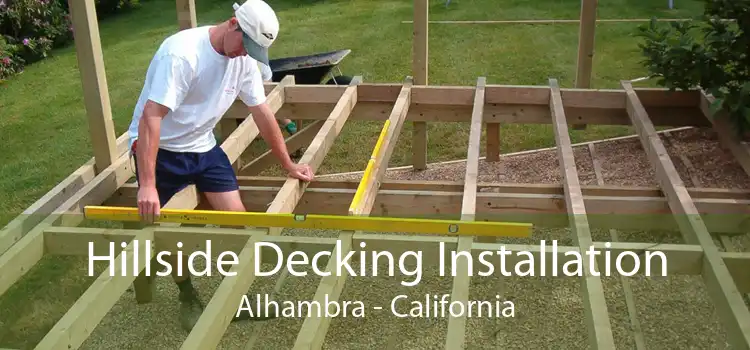 Hillside Decking Installation Alhambra - California