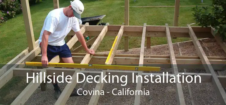 Hillside Decking Installation Covina - California