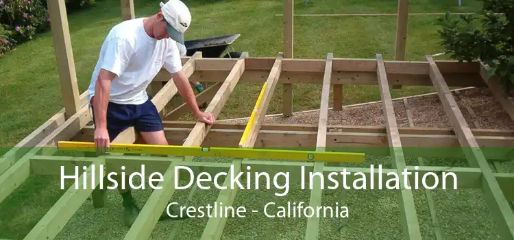 Hillside Decking Installation Crestline - California