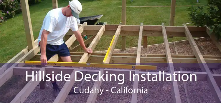 Hillside Decking Installation Cudahy - California