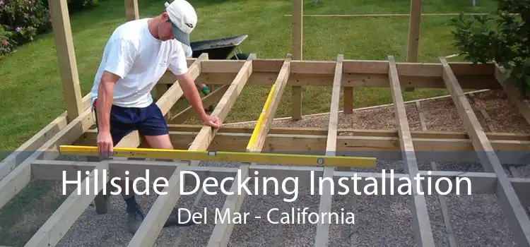 Hillside Decking Installation Del Mar - California