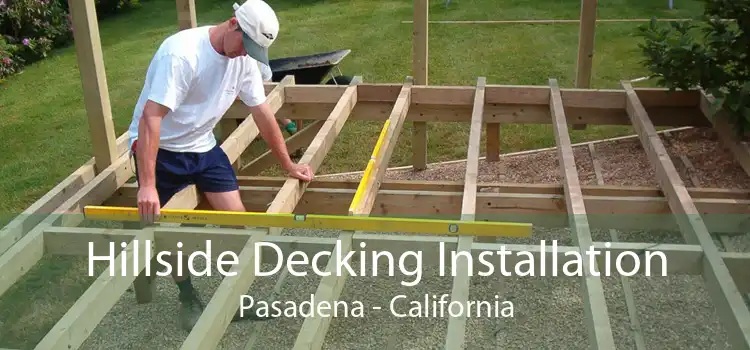 Hillside Decking Installation Pasadena - California