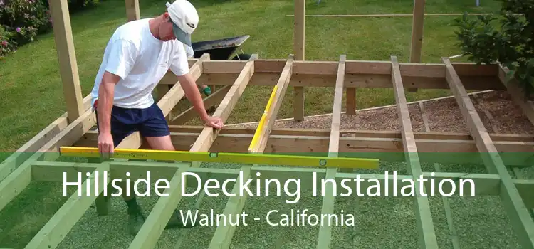 Hillside Decking Installation Walnut - California