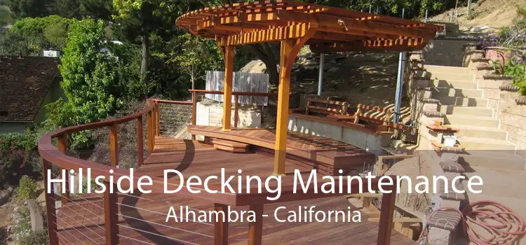 Hillside Decking Maintenance Alhambra - California