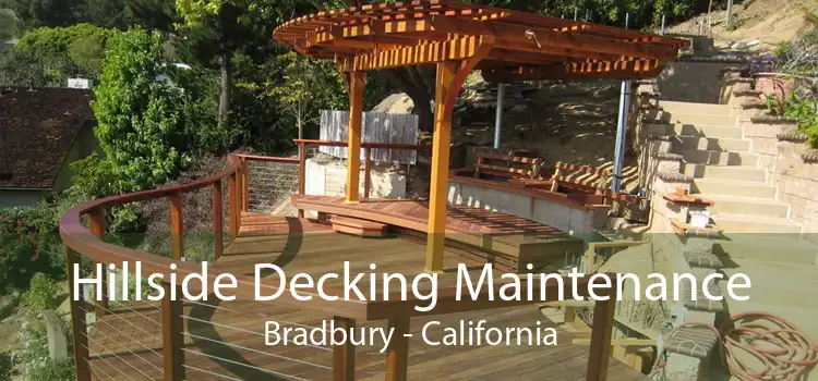 Hillside Decking Maintenance Bradbury - California