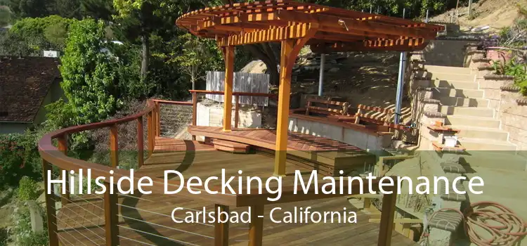 Hillside Decking Maintenance Carlsbad - California