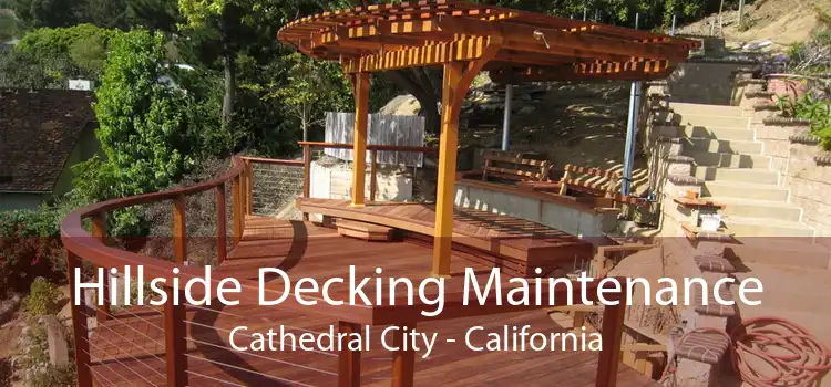 Hillside Decking Maintenance Cathedral City - California