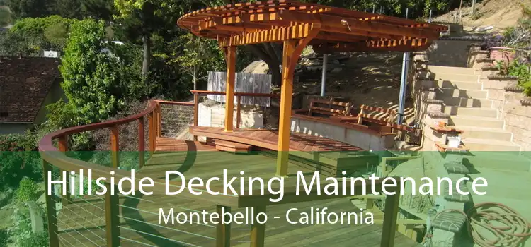 Hillside Decking Maintenance Montebello - California