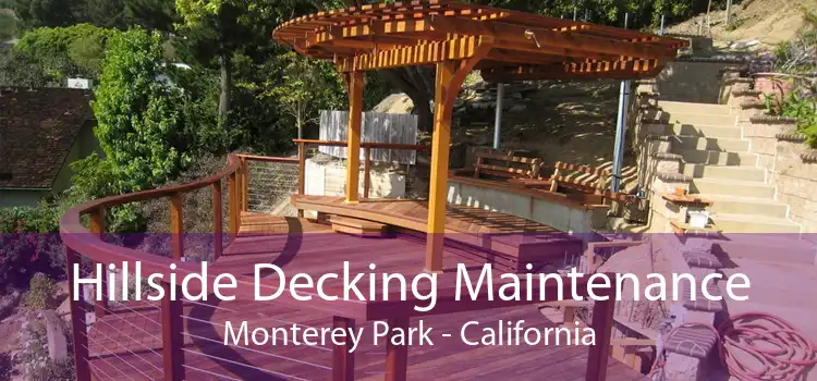 Hillside Decking Maintenance Monterey Park - California