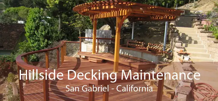 Hillside Decking Maintenance San Gabriel - California