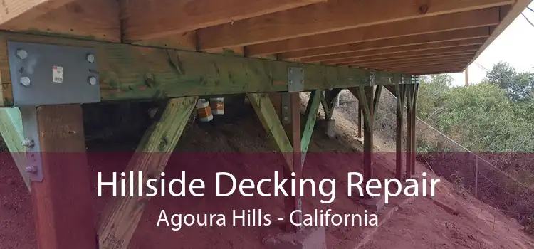 Hillside Decking Repair Agoura Hills - California