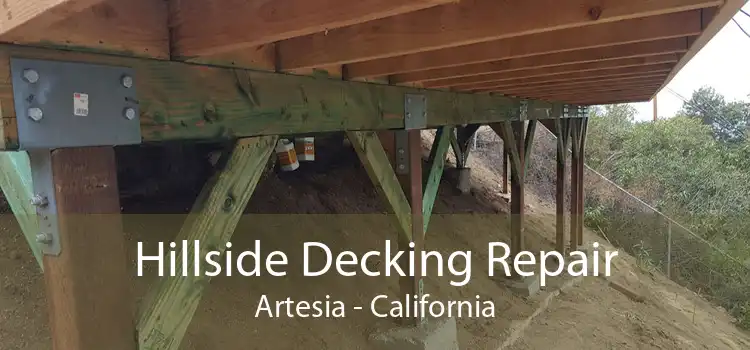 Hillside Decking Repair Artesia - California