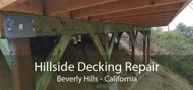 Hillside Decking Repair Beverly Hills - California