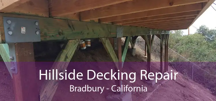 Hillside Decking Repair Bradbury - California