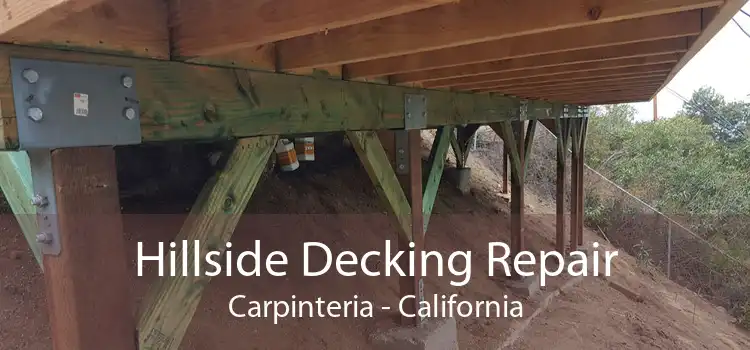 Hillside Decking Repair Carpinteria - California