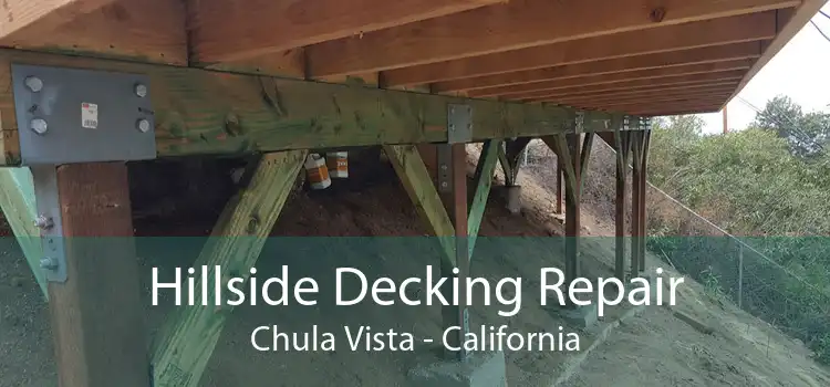 Hillside Decking Repair Chula Vista - California