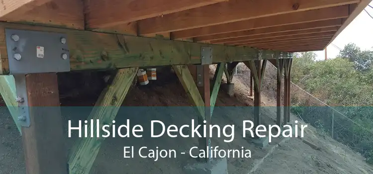 Hillside Decking Repair El Cajon - California