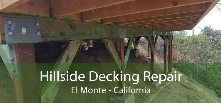 Hillside Decking Repair El Monte - California