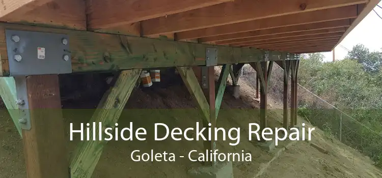 Hillside Decking Repair Goleta - California