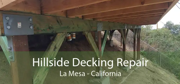 Hillside Decking Repair La Mesa - California