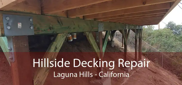 Hillside Decking Repair Laguna Hills - California