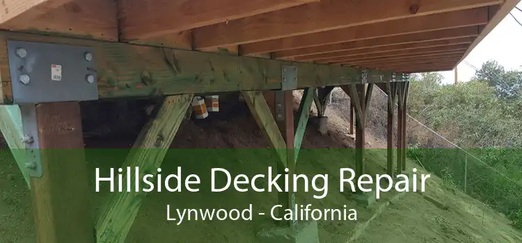 Hillside Decking Repair Lynwood - California