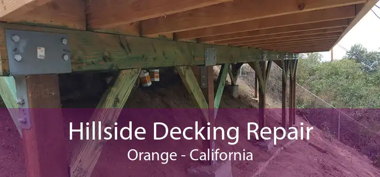 Hillside Decking Repair Orange - California