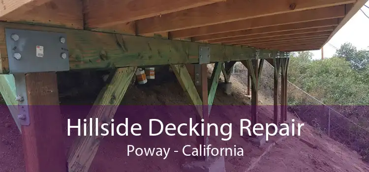 Hillside Decking Repair Poway - California