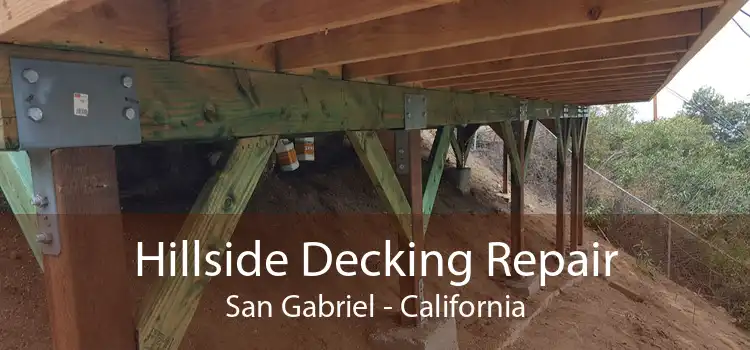 Hillside Decking Repair San Gabriel - California